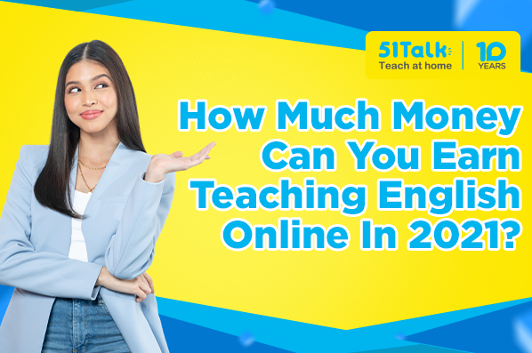 How Much Money Can You Earn Teaching English Online In 2021 