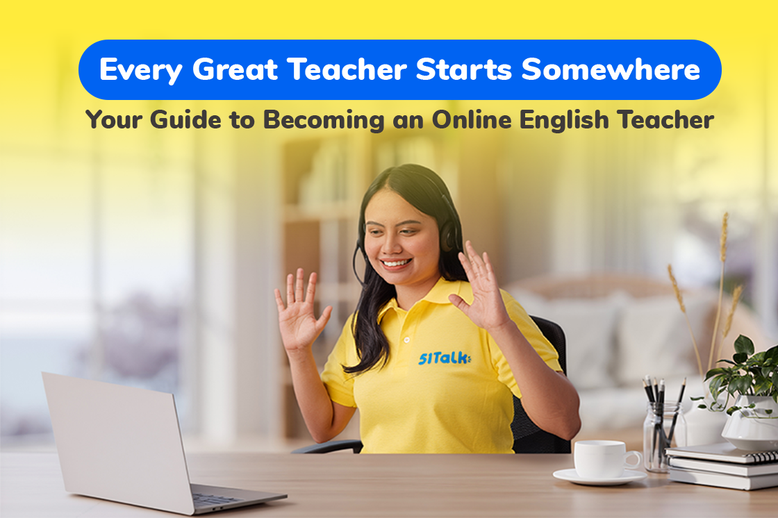 Every Great Teacher Starts Somewhere: Your Guide to Becoming an Online English Teacher
