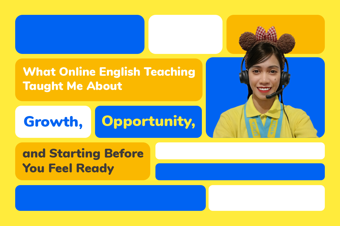 What Online English Teaching Taught Me About Growth, Opportunity, and Starting Before You Feel Ready