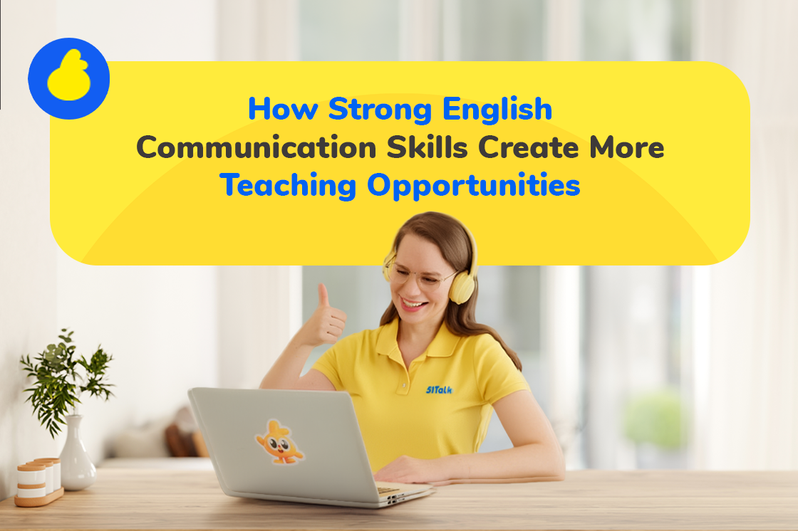 How Strong English Communication Skills Create More Teaching Opportunities