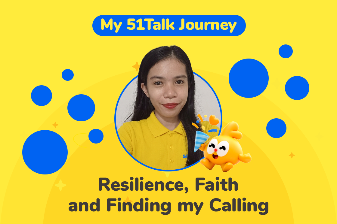 My 51Talk Journey: Resilience, Faith, and Finding My Calling