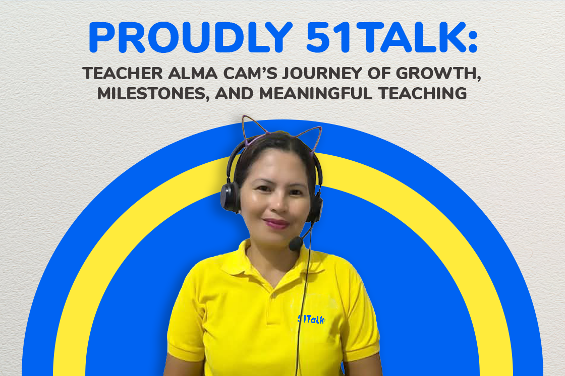 As 51Talk celebrates 15 years of empowering teachers and learners, discover how Alma Cam's seven-year journey of resilience, continuous learning, and teaching English online became a story of growth, purpose, and meaningful milestones.
