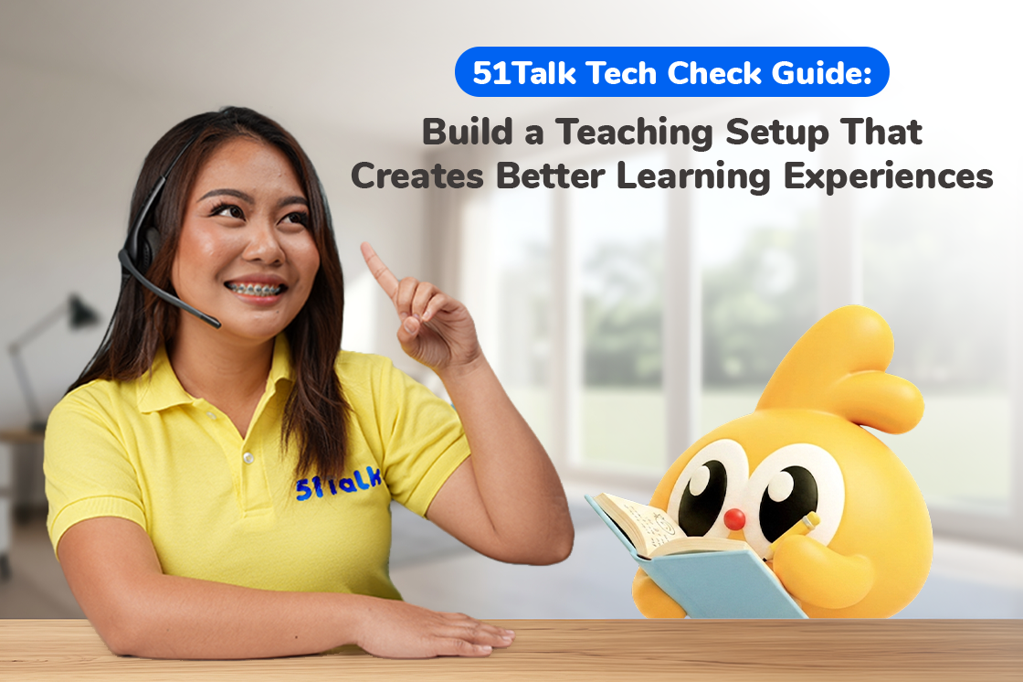 Prepare for your 51Talk Tech Check with the right teaching setup. Learn the computer, internet, webcam, headset, and classroom requirements for online teaching.