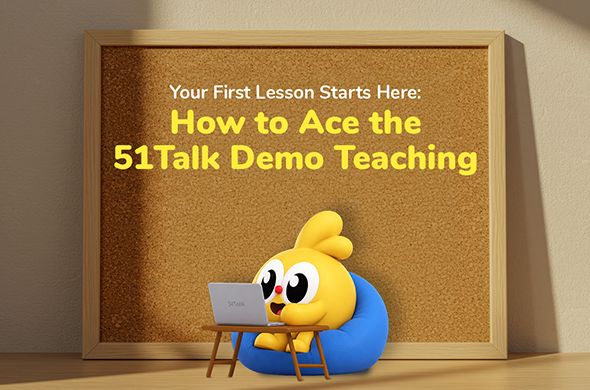 Learn how to ace your 51Talk Demo Teaching with expert tips on lesson delivery, teaching confidence, classroom setup, and learner engagement.