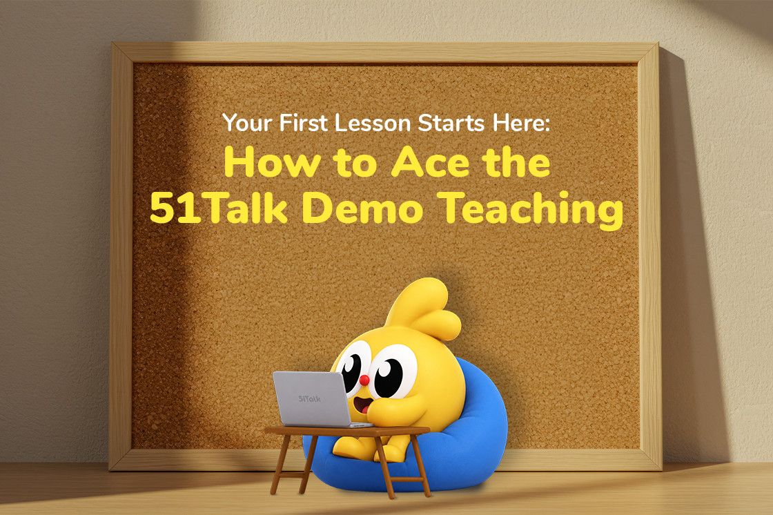Learn how to ace your 51Talk Demo Teaching with expert tips on lesson delivery, teaching confidence, classroom setup, and learner engagement.