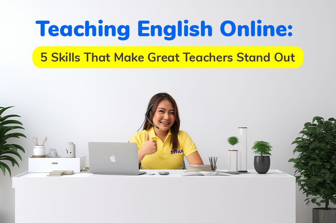 Discover the 5 essential skills of a great online English teacher, from communication and adaptability to patience, engagement, and digital readiness.
